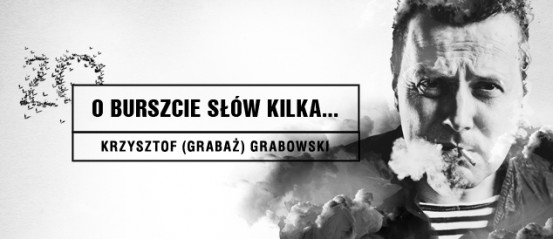 Krzysztof-GRABAŻ-GRABOWSKI-O-Burszcie-słów-kilka__top