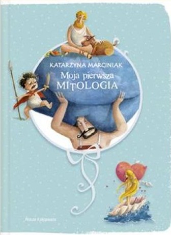 marciniak_katarzyna_moja_pierwsza_mitologia_patronat