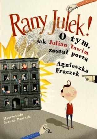 Rany Julek! O tym, jak Julian Tuwim został poetą