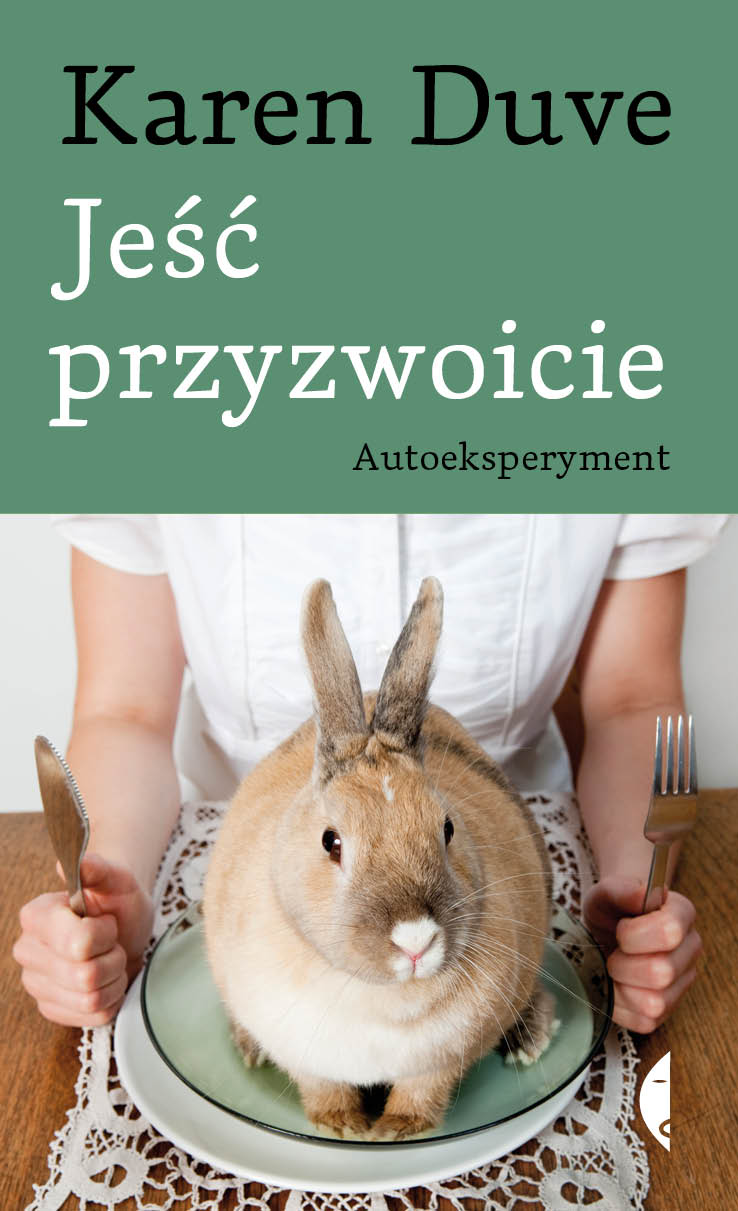 Jeść przyzwoicie. Autoeksperyment