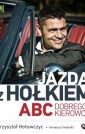 Jazda z Hołkiem. ABC dobrego kierowcy