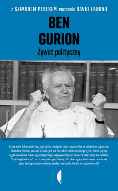 Ben Gurion. Żywot polityczny
