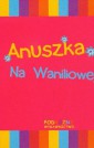 Anuszka.pl Na Waniliowej