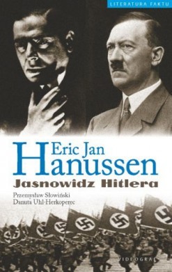 Jasnowidz Hitlera. Erik Jan Hanussen
