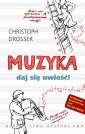 Muzyka. Daj się uwieść!