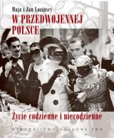  W przedwojennej Polsce.  Życie codzienne i niecodzienne