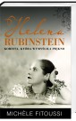 Helena Rubinstein. Kobieta, która wymyśliła piękno