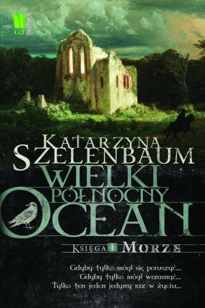 Wielki Północny Ocean. Księga 1. Morze