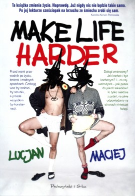 Make life harder