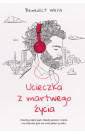 Ucieczka z martwego życia
