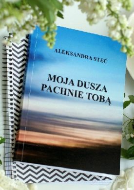 Moja dusza pachnie Tobą